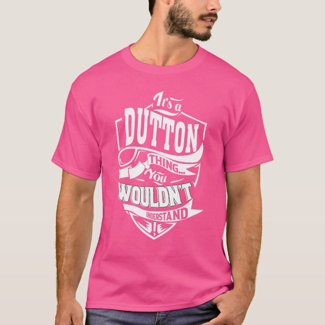 Es ist eine DUTTON Sache T-Shirt (Vorderseite)