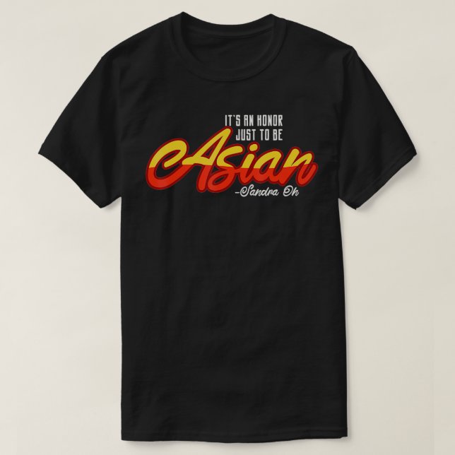 Es ist eine Ehre, nur asiatisch zu sein T-Shirt (Design vorne)