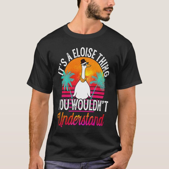 Es ist eine Eloise, die man nicht verstehen würde T-Shirt (Vorderseite)