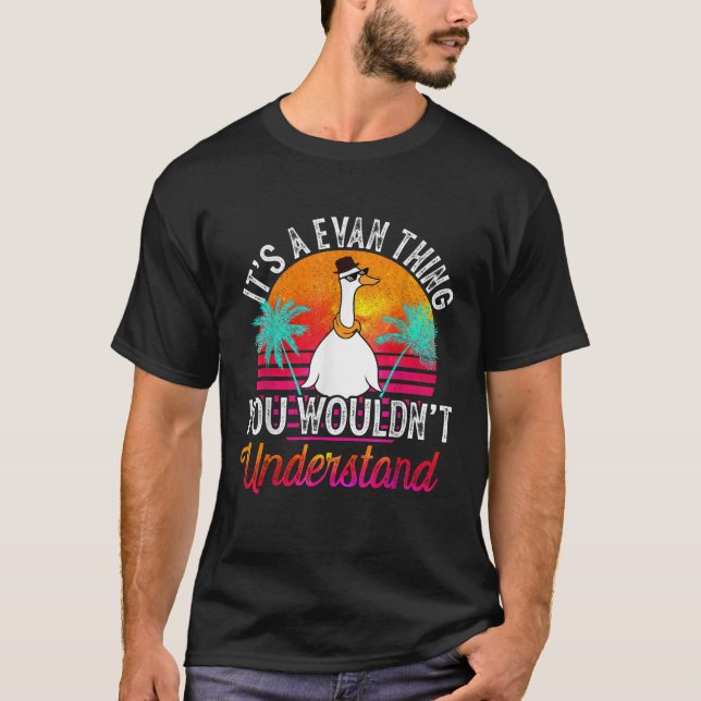 Es ist eine Evan Sache, die du Funny Ev verstehen  T-Shirt (Vorderseite)
