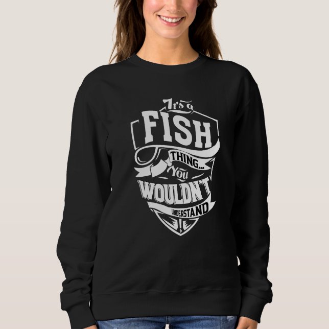 Es ist eine Fisch-Sache Sweatshirt (Vorderseite)