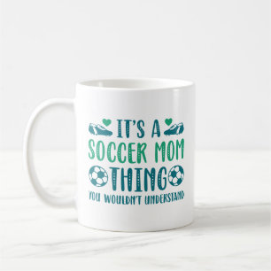 Es ist eine Fußball-Mama Kaffeetasse