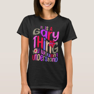 Es ist eine Gary Sache, die Sie verstehen würden, T-Shirt