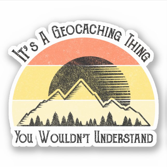 Es ist eine Geocaching-Sache - man würde es nicht  Aufkleber (Vorderseite)