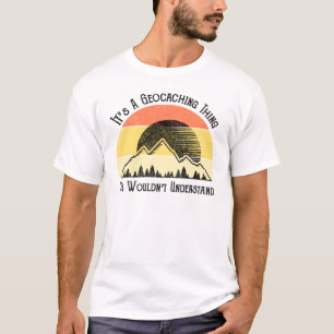 Es ist eine Geocaching-Sache - man würde es nicht  T-Shirt
