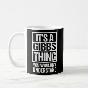 Es ist eine Gibbs Sache, die man nicht verstehen w Kaffeetasse