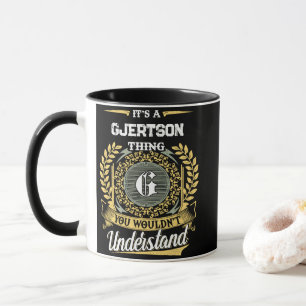 Es ist eine GJERTSON-Sache, die du nicht verstehen Tasse