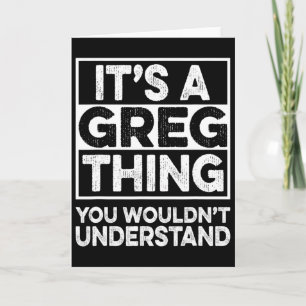 Es ist eine Greg-Sache, die du nicht verstehen wür Karte