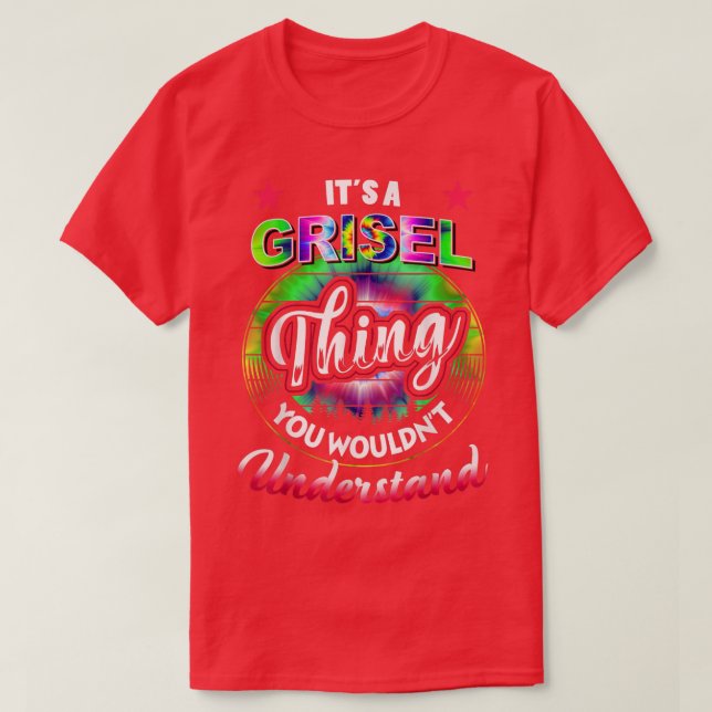 Es ist eine Grisel Sache Gefärbte Krawatte Grisel  T-Shirt (Design vorne)