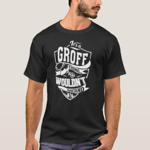 Es ist eine GROFF-Sache T-Shirt