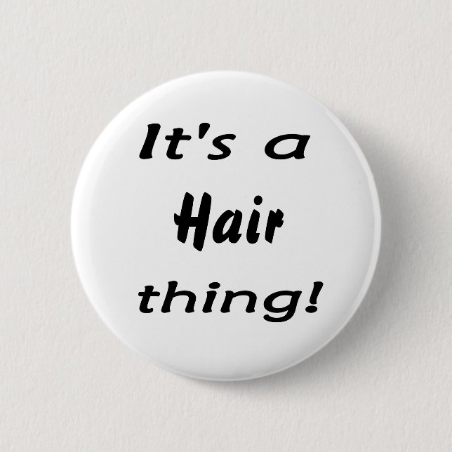 Es ist eine Haarsache! Button (Vorderseite)