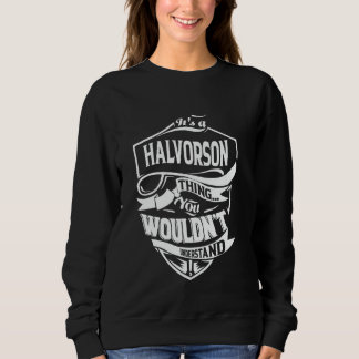Es ist eine HALVORSON-Sache, die du nicht verstehe Sweatshirt