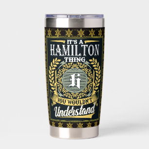 Es ist eine Hamilton-Sache, die du nicht verstehen Thermobecher