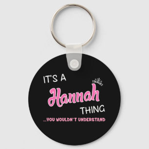 Es ist eine Hannah-Sache, die man nicht verstehen Schlüsselanhänger