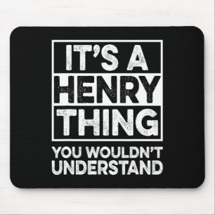 Es ist eine Henry-Sache, die du nicht verstehen wü Mousepad