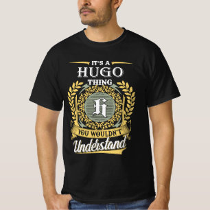 Es ist eine Hugo-Sache, die du nicht verstehen kön T-Shirt