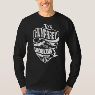 Es ist eine Humphrey Sache T-Shirt