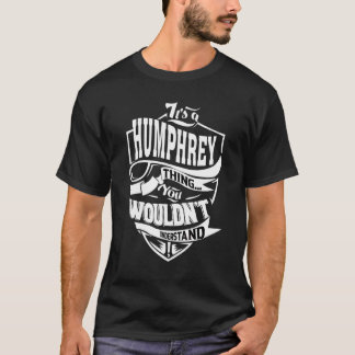 Es ist eine Humphrey Sache T-Shirt
