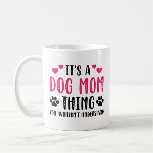 Es ist eine Hunde-Mama Kaffeetasse