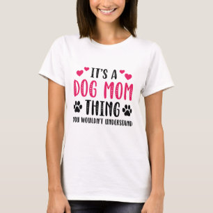 Es ist eine Hunde-Mama T-Shirt
