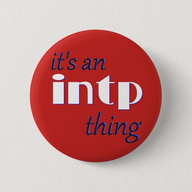 Es ist eine INTP Sache! MBTI Button (Vorderseite)