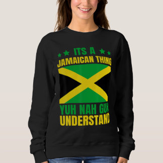 Es ist eine jamaikanische Sache jamaikanische Flag Sweatshirt