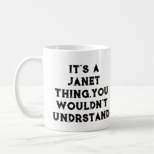 Es Ist Eine Janet-Sache Die Du Nicht Verstehen Wür Kaffeetasse