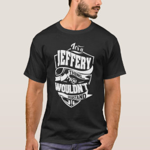 Es ist eine JEFFERY-Sache T-Shirt