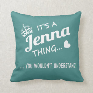 Es ist eine Jenna Sache! Kissen
