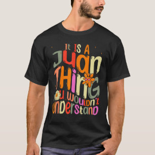 Es ist eine Juan Sache, die Sie verstehen würden G T-Shirt