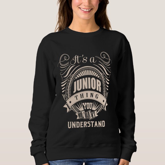 Es ist eine JUNIOR Sache Geschenke Sweatshirt (Vorderseite)