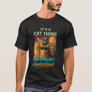 Es Ist Eine Katzenangelegenheit Die Du Nicht Verst T-Shirt
