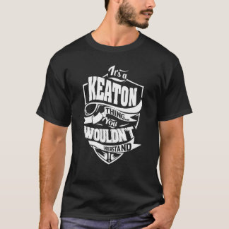 Es ist eine KEATON Sache T-Shirt