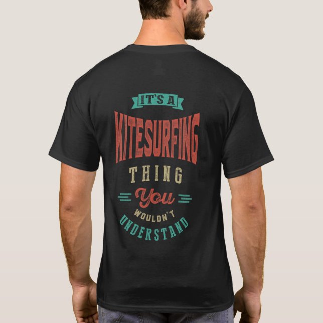 Es ist eine Kitesurfing-Sache | T - SHIRT (Rückseite)