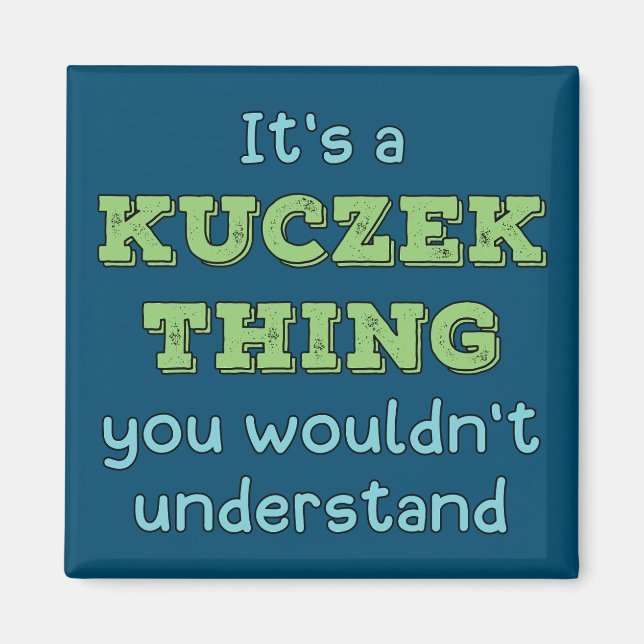 Es ist eine Kuczek-Sache Magnet (Vorne)