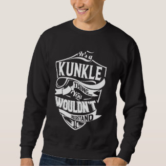 Es ist eine KUNKLE Sache Geschenke Sweatshirt