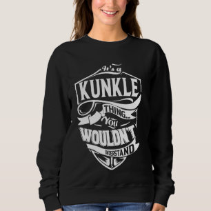 Es ist eine KUNKLE Sache Geschenke Sweatshirt