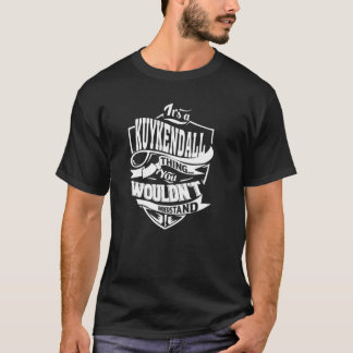 Es ist eine KUYKENDALL-Sache T-Shirt