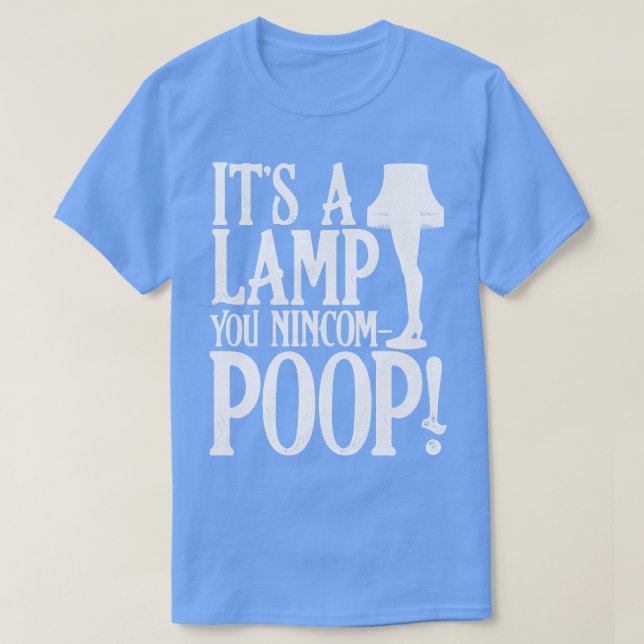 Es ist eine Lampe, die du nincompop T-Shirt (Design vorne)