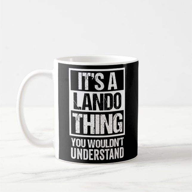 Es ist eine Lando Sache, die du nicht verstehen wü Kaffeetasse (Links)