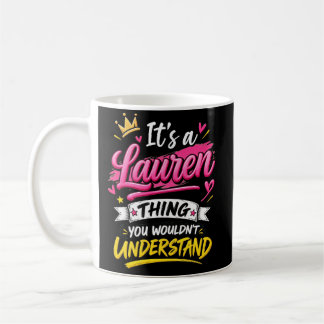Es ist eine Lauren-Sache, die du nicht verstehst Kaffeetasse