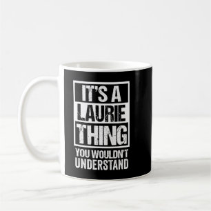 Es ist eine Laurie, die man als Erstes nicht verst Kaffeetasse