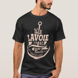 Es ist eine LAVOIE Sache, Sie würden es nicht vers T-Shirt