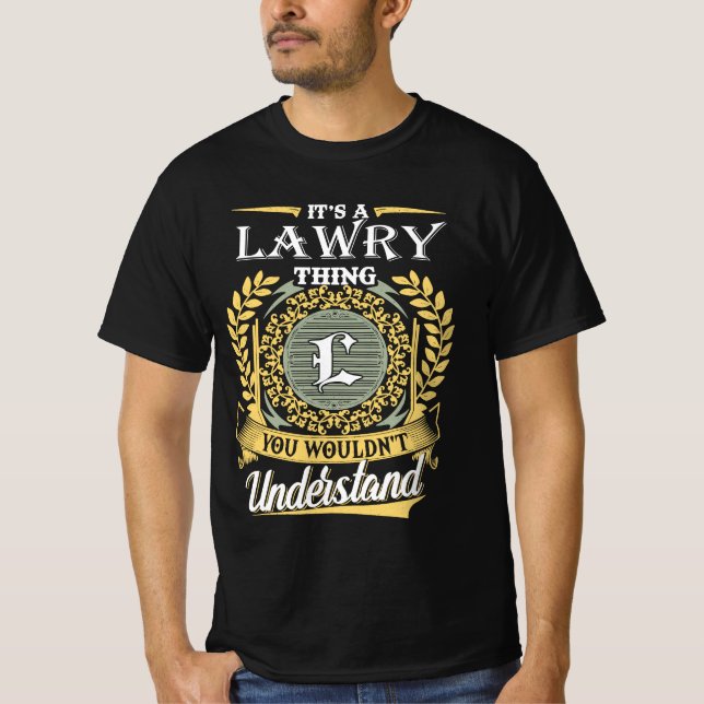 Es ist eine Lawry-Sache, die du nicht verstehen kö T-Shirt (Vorderseite)