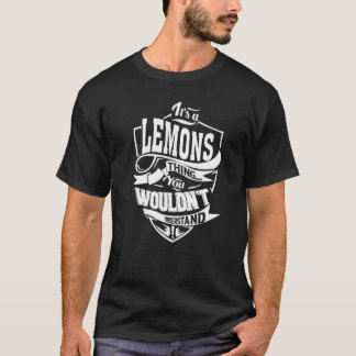 Es ist eine LEMONS-Sache, die man nicht verstehen T-Shirt
