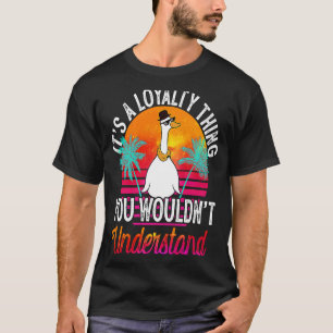 Es ist eine Loyalität, die man nicht verstehen wür T-Shirt