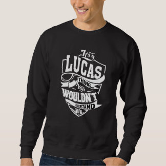 Es ist eine Lucas-Sache Sweatshirt