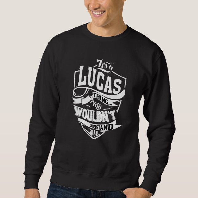 Es ist eine Lucas-Sache Sweatshirt (Vorderseite)