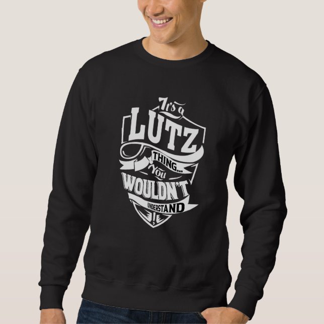 Es ist eine Lutz-Sache Sweatshirt (Vorderseite)