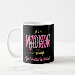 Es ist eine Madison-Sache, die du nicht verstehst Kaffeetasse